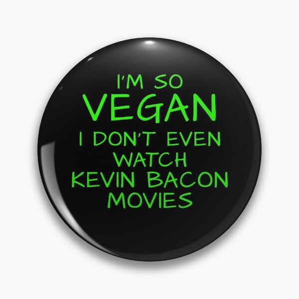 Item preview, Neatar: I'm so Vegan I don't even watch Kevin Bacon movies designed and sold by Neatar.