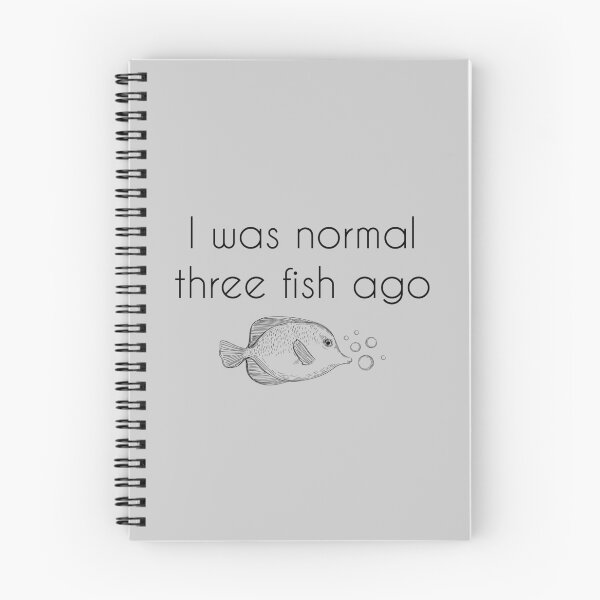 Item preview, I Was Normal Three Fish Ago designed and sold by Imane Al herchi.