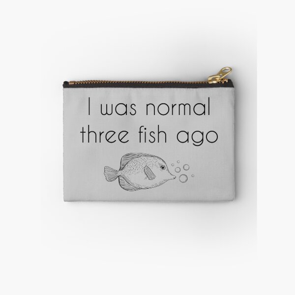 Item preview, I Was Normal Three Fish Ago designed and sold by Imane Al herchi.