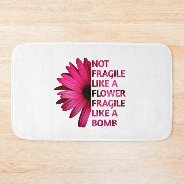 Item preview, Not Fragile Like A Flower Fragile Like A Bomb  designed and sold by SaraDarwish.