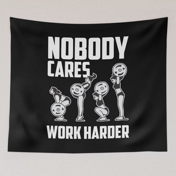 Item preview, Nobody Cares Work Harder Fitness Trainer Motivational Gym designed and sold by 2blackcherries.