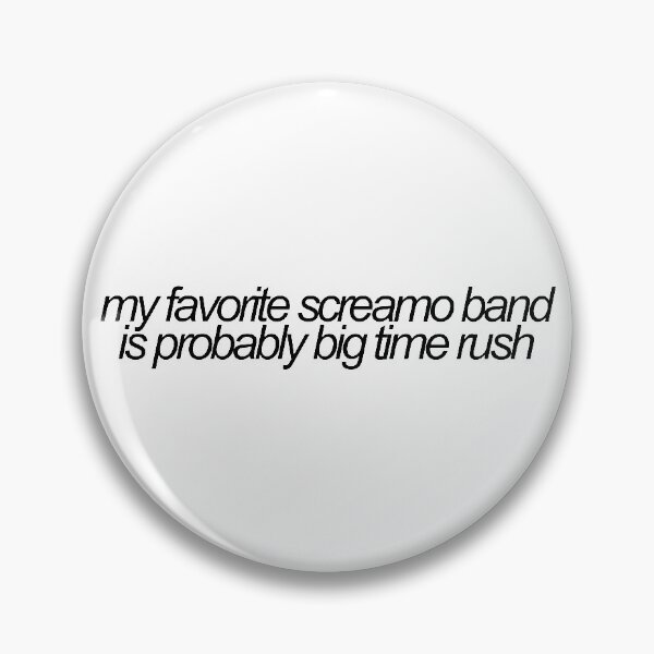 Item preview, my favorite screamo band is probably big time rush vine reference designed and sold by emwing14.