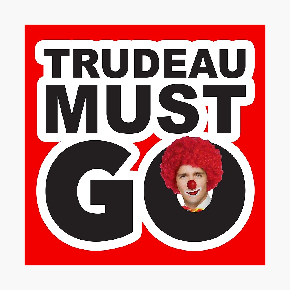 Trudeau Must Go Canada Pm Clown Meme Canadian Parody Cabinet Justin Trudeaumustgo Red Background Poster By Iresist Redbubble