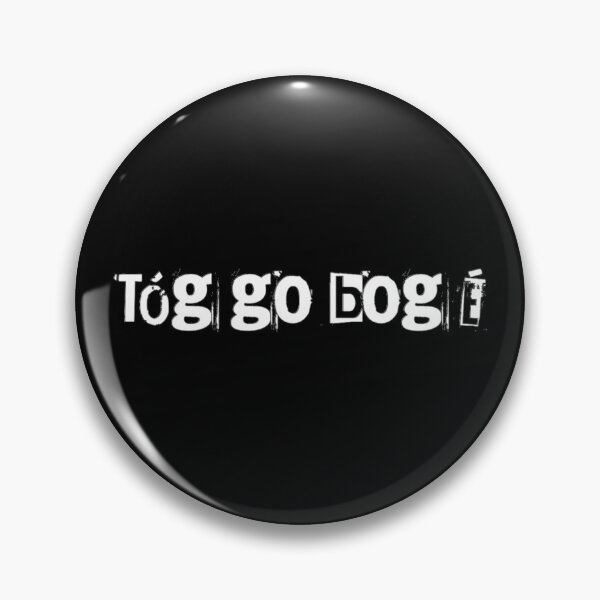 Item preview, Tóg go bog é  designed and sold by JockDove.