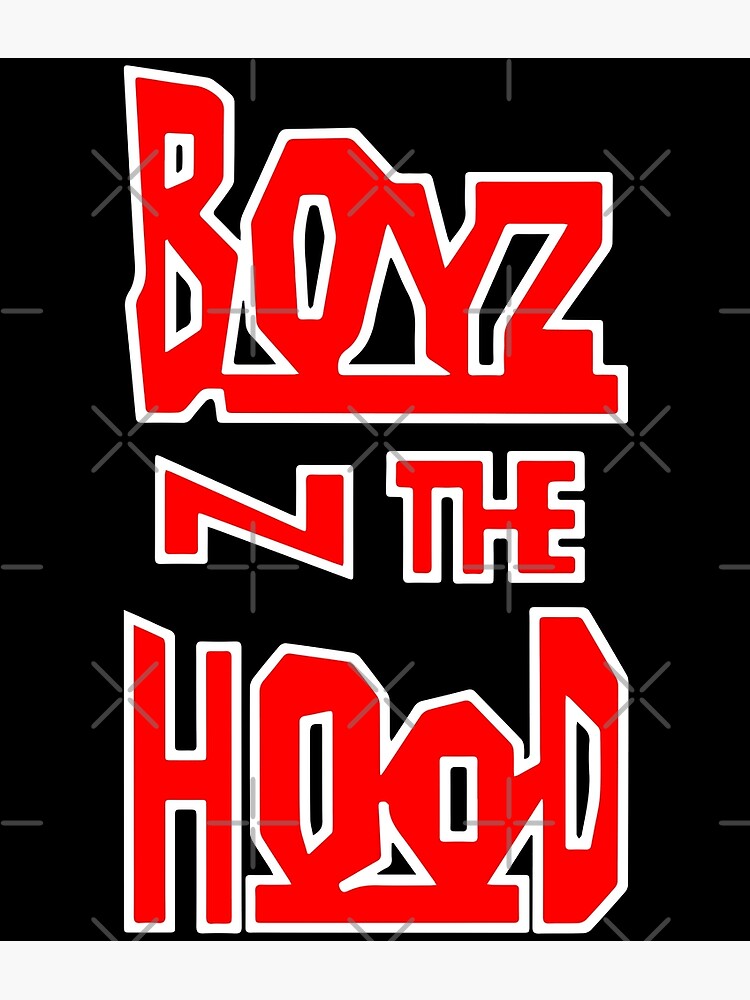 Boyz N The Hood Poster By JuanKas Redbubble   Flat,750x,075,f Pad,750x1000,f8f8f8 