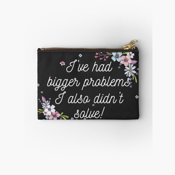 Item preview, I've had Bigger problems I also didn't solve! designed and sold by Thechillfactor.