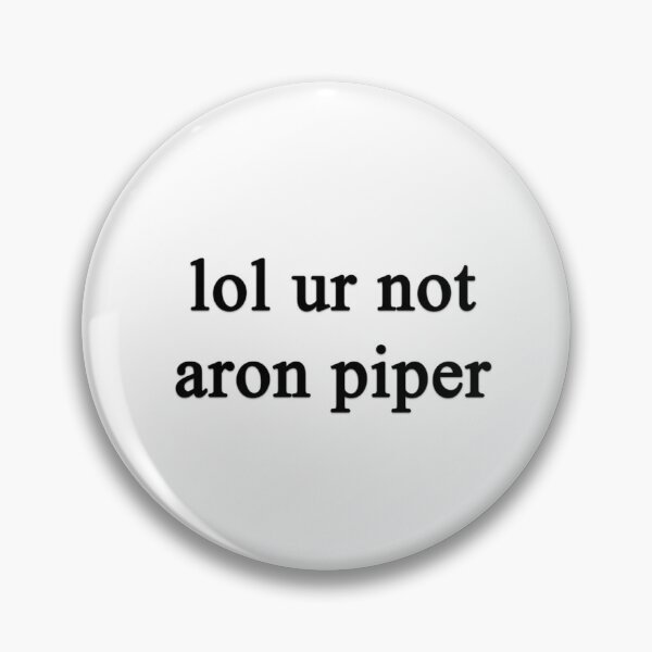 Item preview, Lol ur not Aron Piper {FULL} designed and sold by fandomss.