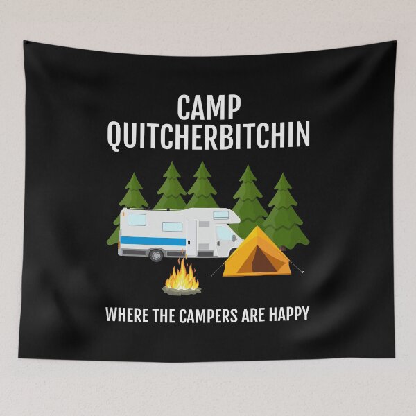 Item preview, Camp QuitcherBitchin A Funny Camping designed and sold by EstelleStar.
