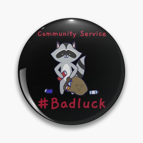 Item preview, Amusing Raccoon Community Service Badluck designed and sold by havefun43.