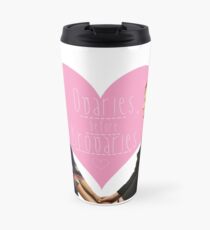 Ovaries Before Brovaries Travel Mug