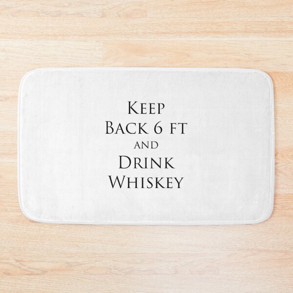 Item preview, Keep Back 6 ft and drink Whiskey designed and sold by mh107.