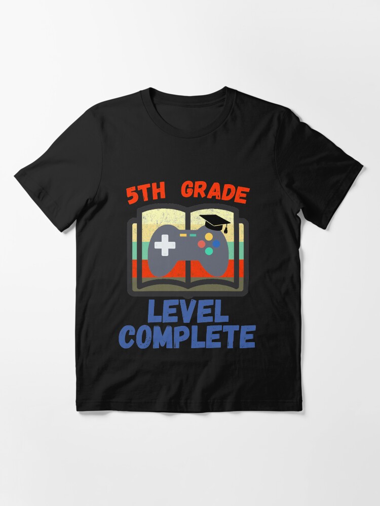 5th Grade Elementary School Level Complete Graduate T Shirt By Magicboutique Redbubble