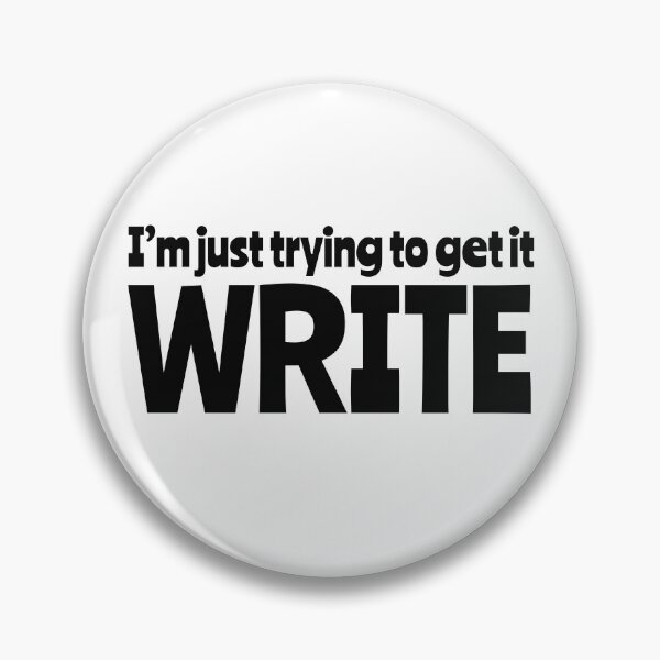 Item preview, I’m Just Trying To Get It Write designed and sold by By Stacy Dawn.