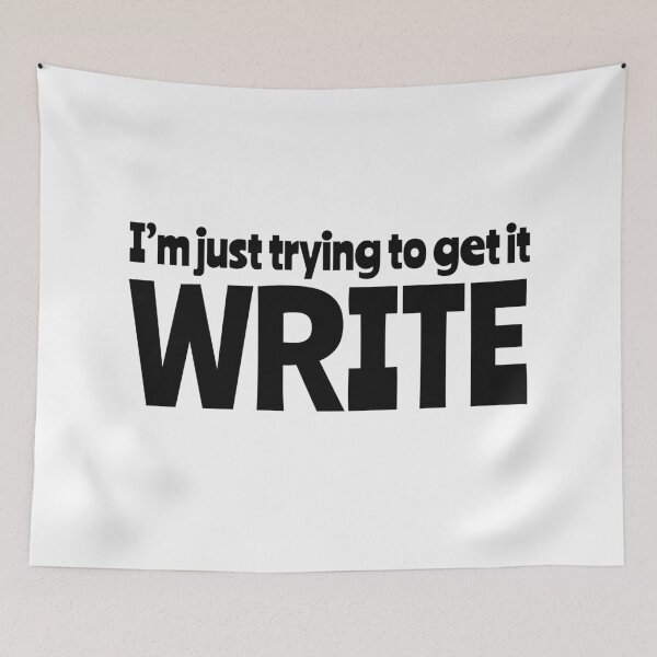 Item preview, I’m Just Trying To Get It Write designed and sold by By Stacy Dawn.