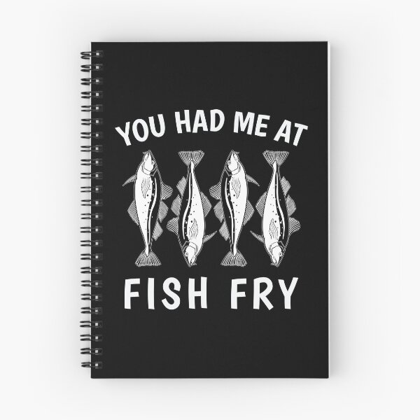 Item preview, Funny You Had Me At Fish Fry design designed and sold by jakehughes2015.