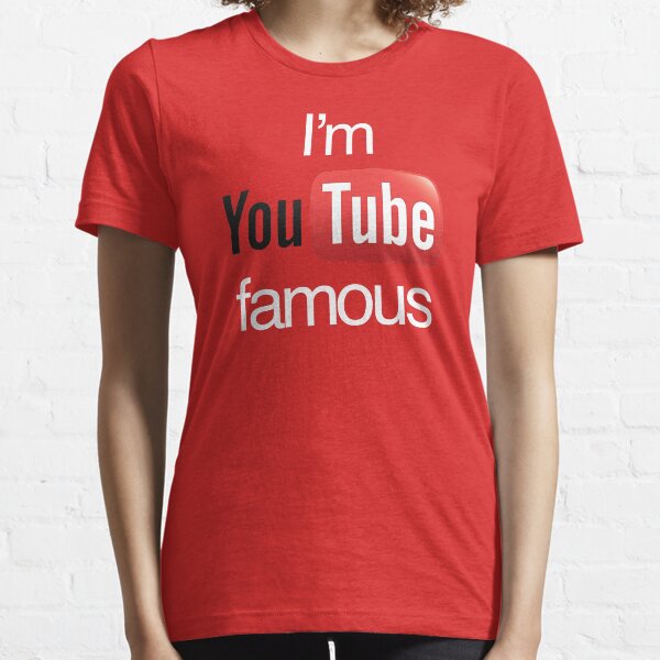 I'm YouTube Famous Essential T-Shirt