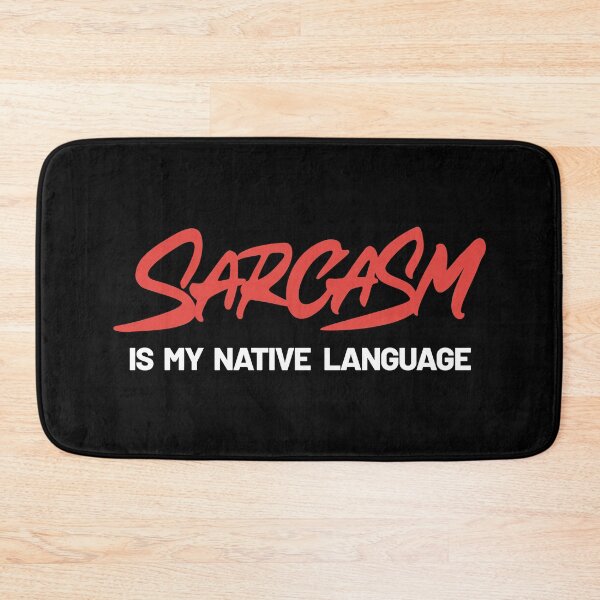 Item preview, Sarcasm is my native language designed and sold by Zagach Letters.