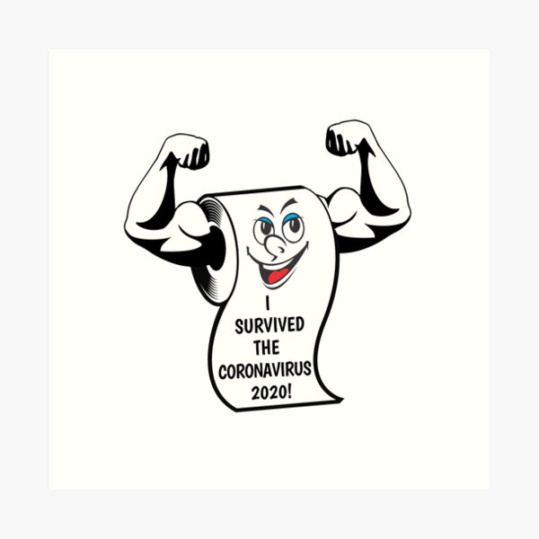 I survived the coronavirus 2020 toilet paper Art Print