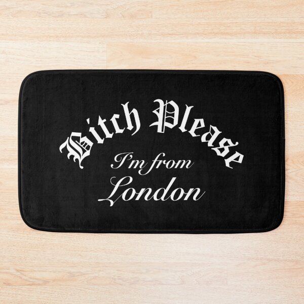 Item preview, Bitch Please Im From London designed and sold by Time-is-Money.