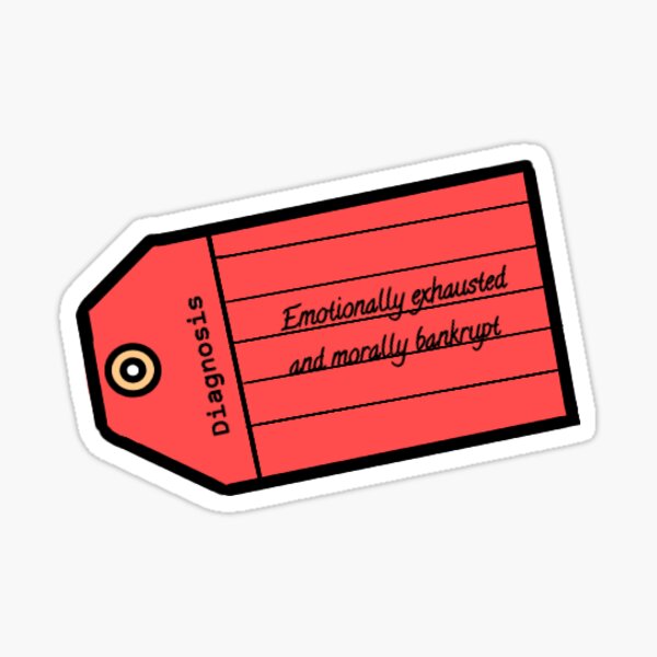 Mash: Emotionally Exhausted and Morally Bankrupt Toe Tag Sticker