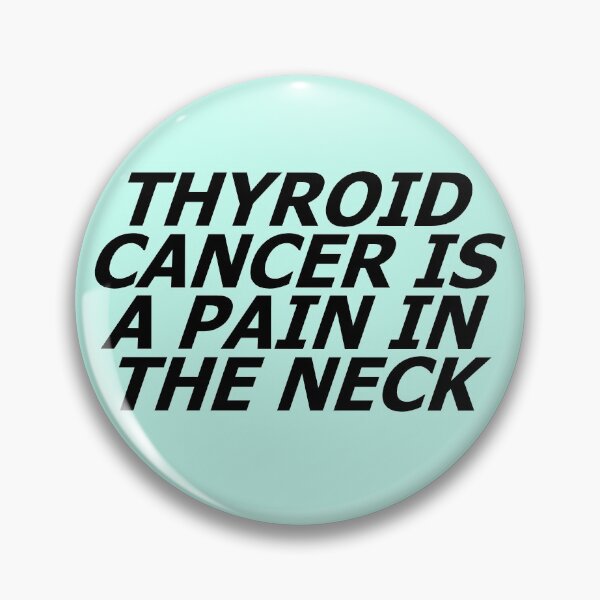 Item preview, Thyroid Cancer is a Pain in The Neck designed and sold by stick-with-me.