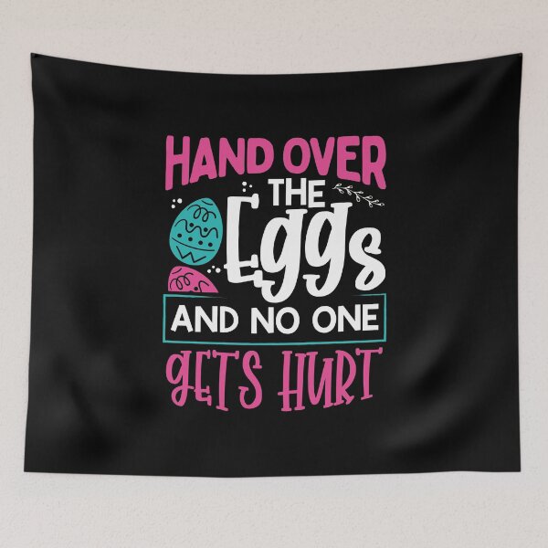 Item preview, Hand Over the Eggs and No One Gets Hurt designed and sold by Maria Garcia.