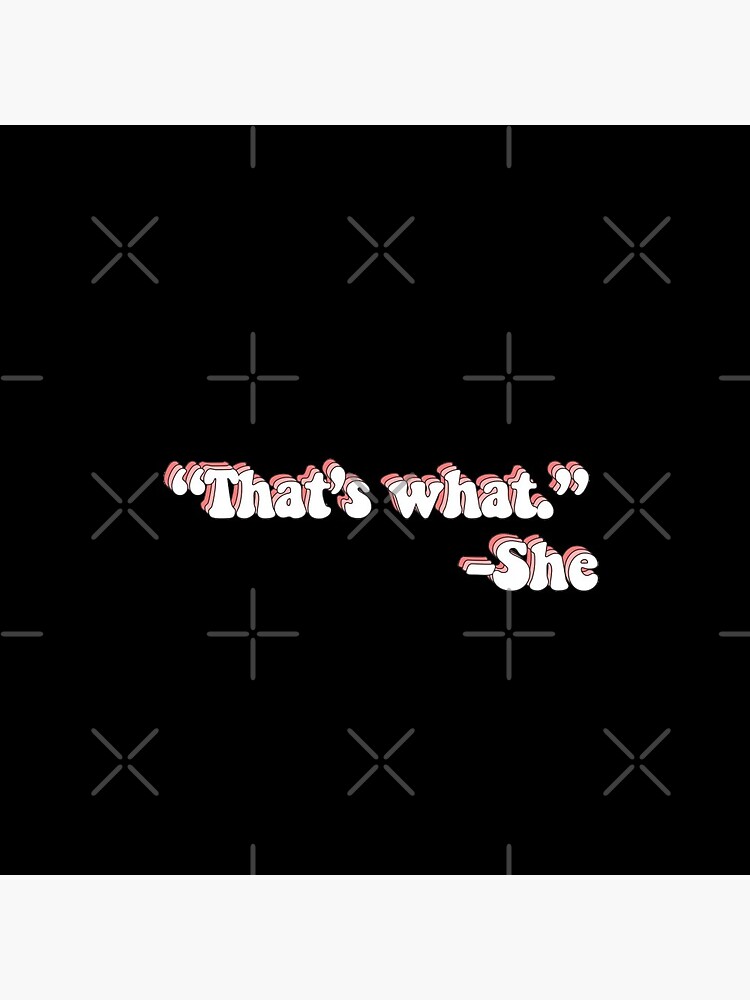 That’s What She Said by saracreates