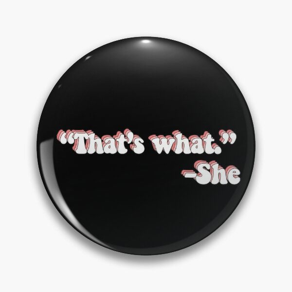 That's What She Said Pin