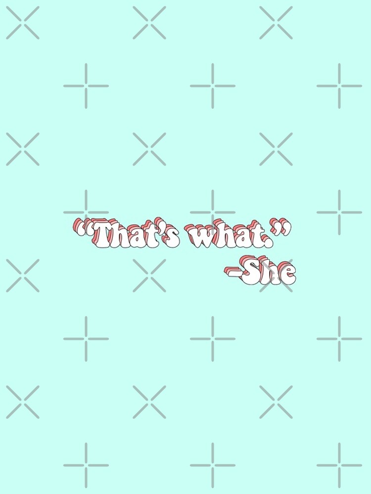 That’s What She Said by saracreates