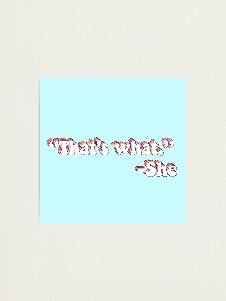 Alternate view of That's What She Said Photographic Print