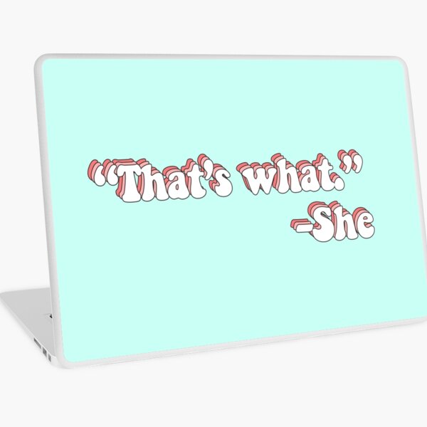 That’s What She Said Laptop Skin