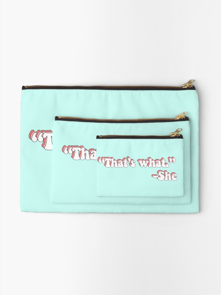 Alternate view of That’s What She Said Zipper Pouch