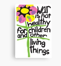 War is Not Helathy for Children Canvas Print