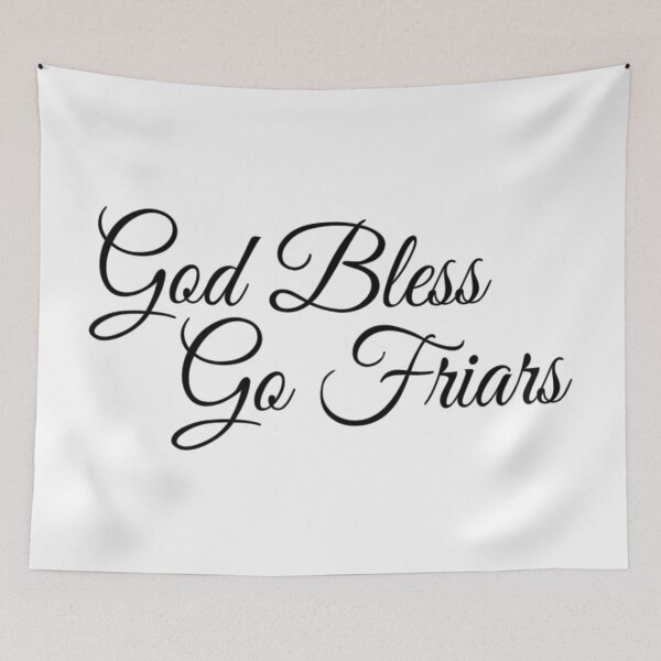 Item preview, God Bless Go Friars designed and sold by Grace :).