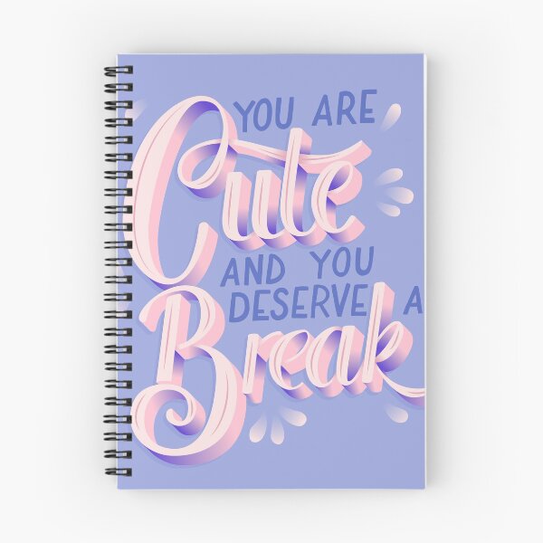 Item preview, You are cute and you deserve a break designed and sold by BlueLela.