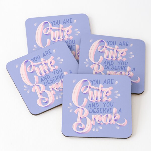 Item preview, You are cute and you deserve a break designed and sold by BlueLela.