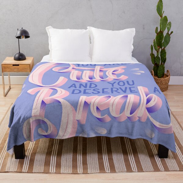 Item preview, You are cute and you deserve a break designed and sold by BlueLela.