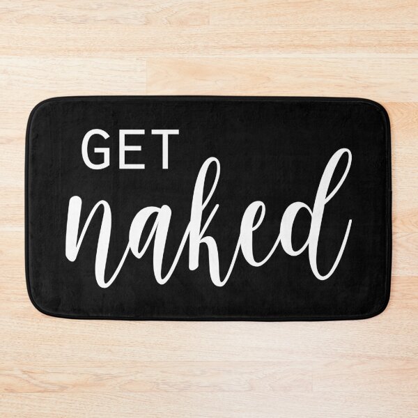 Get Naked Bathroom Fun - get naked black and white - black bathroom - get naked bathroom - get naked bath - get naked fun - bathroom decor - bathroom wall art - get naked wall art - Bath Mat