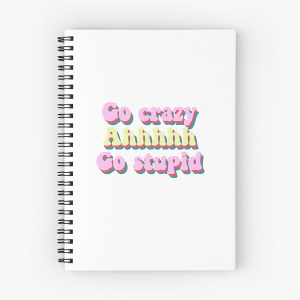 Item preview, go crazy go stupid designed and sold by Vibes03.
