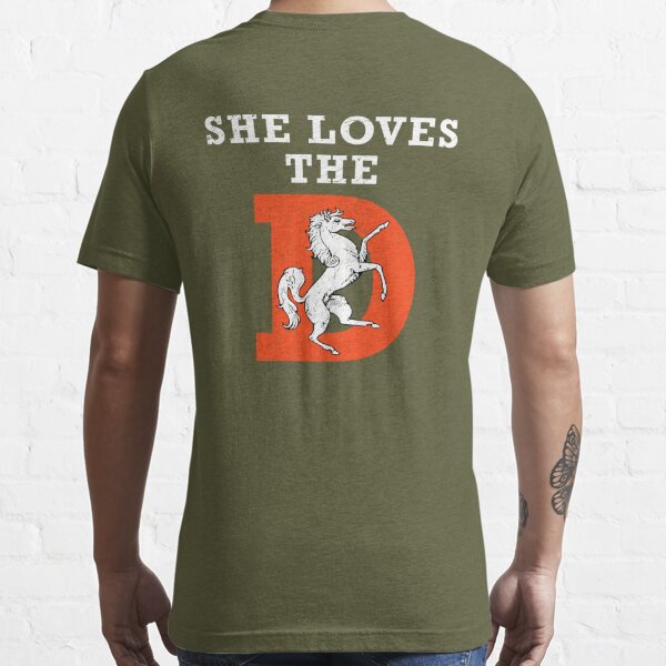 She Loves The D Denver Broncos Football Unisex T-Shirt - T Shirt