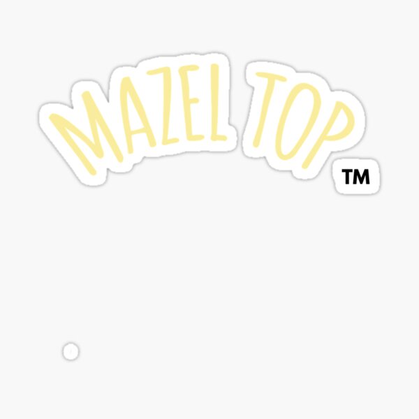 Who is Mazel Top? Sticker