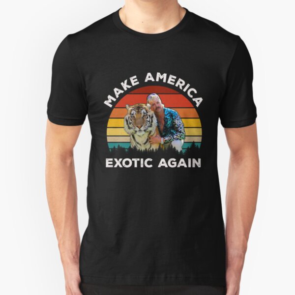 Make America Exotic Again - Joe Exotic The Tiger King Slim Fit T-Shirt