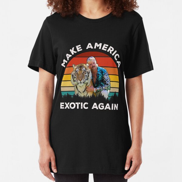 Make America Exotic Again - Joe Exotic The Tiger King Slim Fit T-Shirt