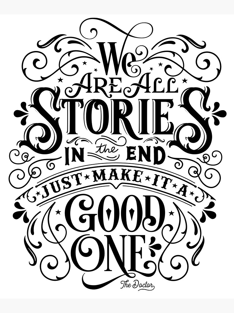 We Are All Stories In The End. by wolfandbird