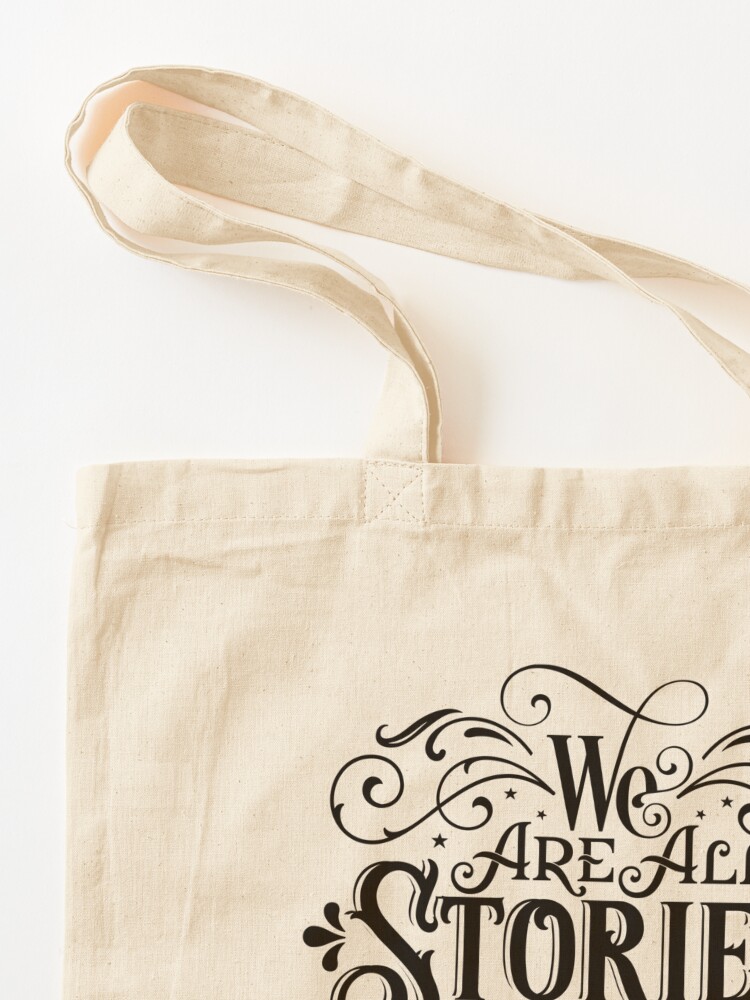 Alternate view of We Are All Stories In The End. Tote Bag