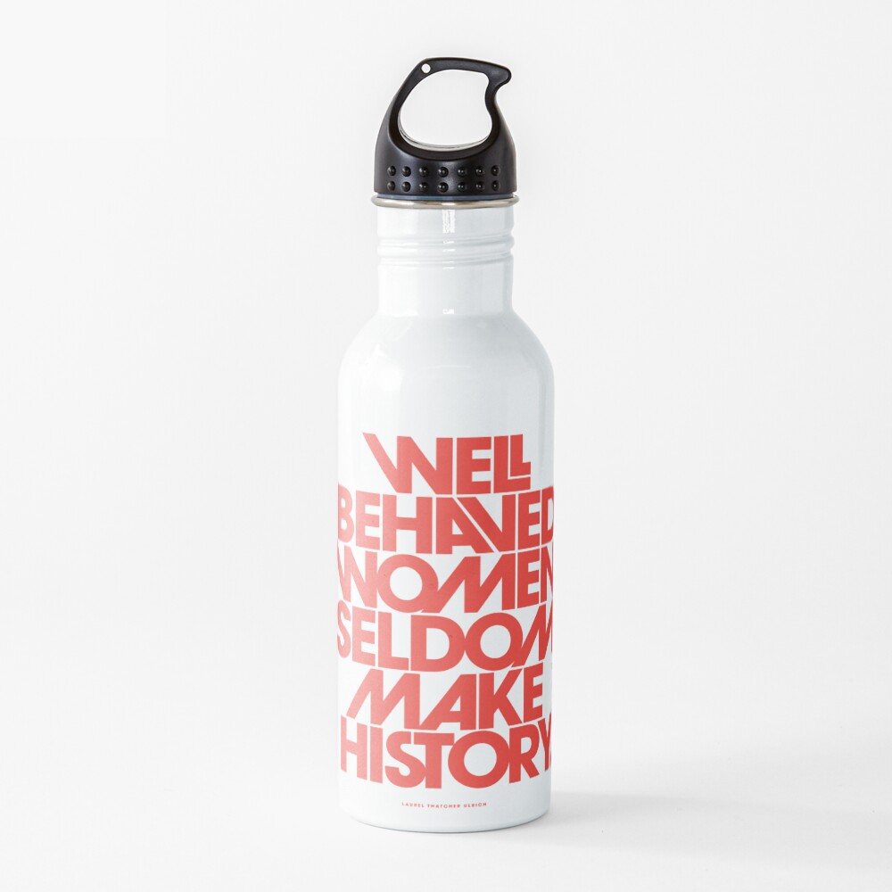 Well Behaved Women Seldom Make History (Pink & Red Version) Water Bottle