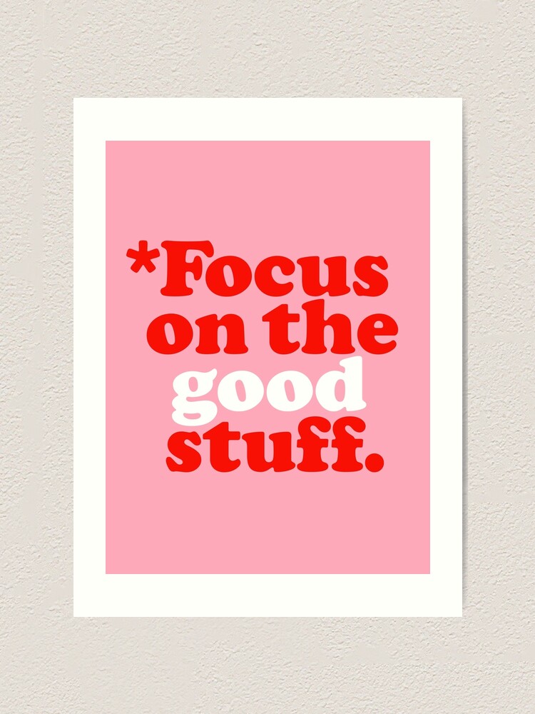 Alternate view of Focus On The Good Stuff {Pink & Red Version} Art Print