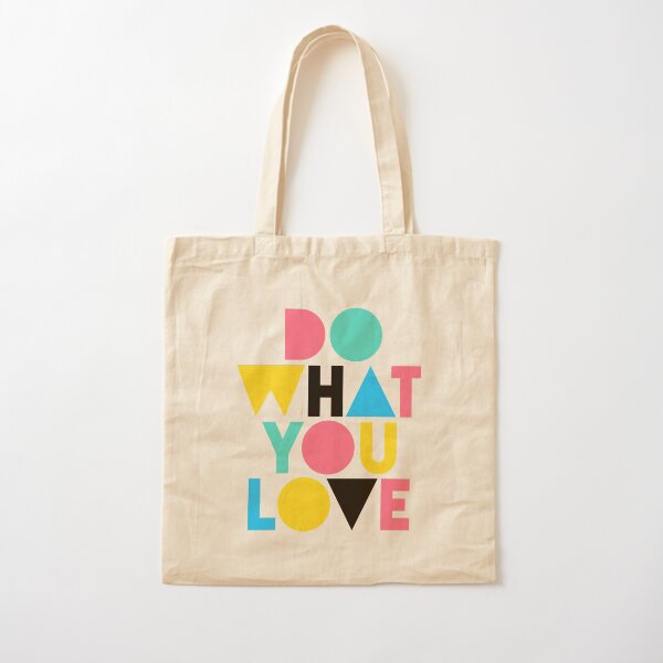 Do What You Love. Cotton Tote Bag