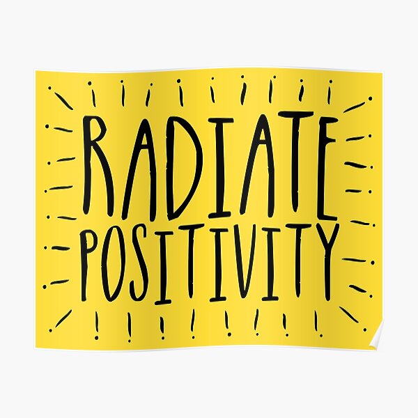 Radiate Positivity! Poster