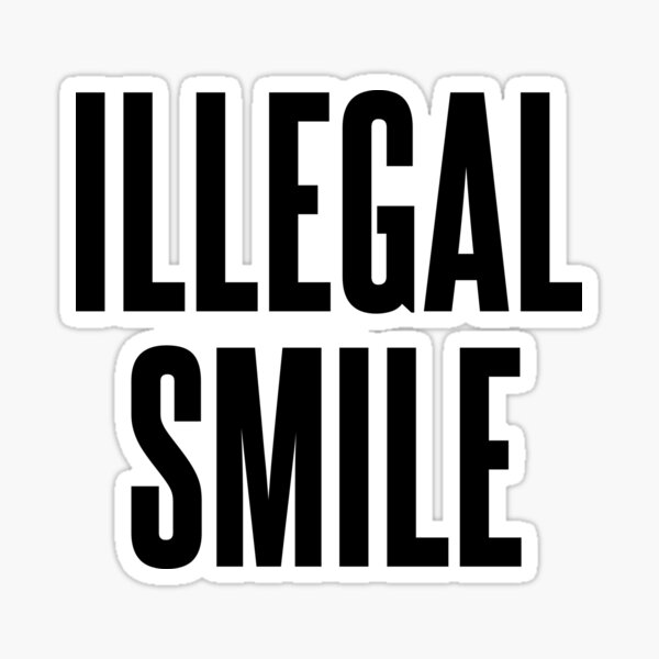 Illegal Smile Sticker